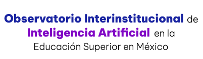 Observatorio Interinstitucional de Inteligencia Artificial en la Educación Superior en México